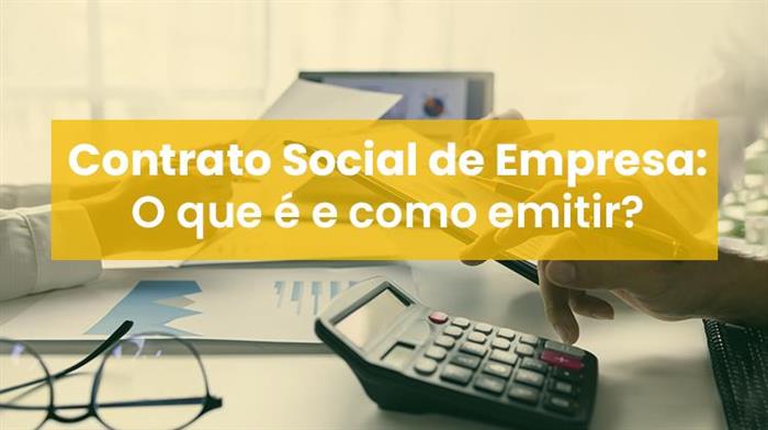 Contrato Social da Empresa: O que é e como emitir?